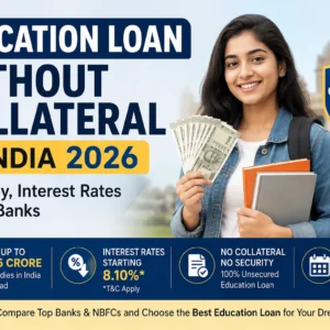 Education Loan Without Collateral in India: Eligibility, Rates & Best Banks (2026) 5 Education loan without collateral in India